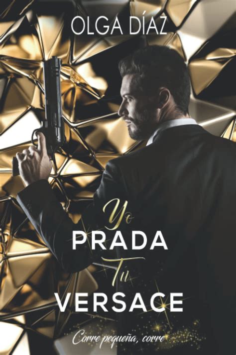 Yo Prada, Tú Versace (Spanish Edition) by Olga Díaz 